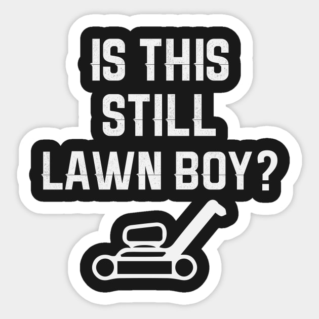 Is This Still Lawn Boy? Sticker by dumbstore